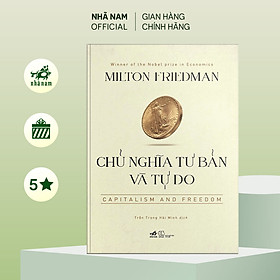 Sách - Chủ nghĩa Tư bản và Tự do Capitalism and Freedom Bìa cứng - Nhã Nam