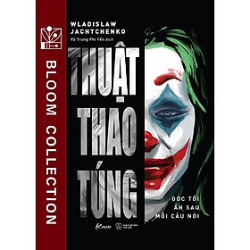 Ảnh bìa Thuật Thao Túng - Góc Tối Ẩn Sau Mỗi Câu Nói