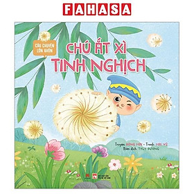 Sách Câu Chuyện Lớn Khôn - Chú Ắt Xì Tinh Nghịch
