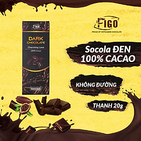 Dark Chocolate 100% cacao nguyên chất không đường 20gram FIGO VIET NAM