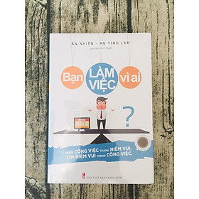 Hình ảnh Bạn Làm Việc Vì Ai?