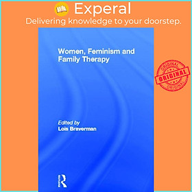 Sách - Women, Feminism and Family Therapy by Lois Braverman (UK edition, paperback)