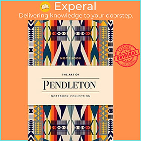 Sách - The Art of Pendleton Notebook Collection by Pendleton Woolen Mills (US edition, paperback)