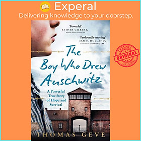 Sách - The Boy Who Drew Auschwitz - A Powerful True Story of Hope and Survival by Thomas Geve (UK edition, paperback)