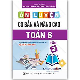Sách - Ôn luyện cơ bản và nâng cao Toán 8 Tập 2 (Bám sát SGK Cánh Diều) - Nhà Xuất Bản Đại Học Quốc Gia Hà Nội