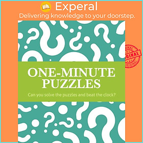 Sách - One-Minute Puzzles - Can you solve the puzzles and beat the clock? by Eric Saunders (UK edition, paperback)