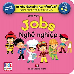 Từ Điển Bằng Hình Đầu Tiên Của Bé - Jobs - Nghề Nghiệp (Song ngữ Anh-Việt)