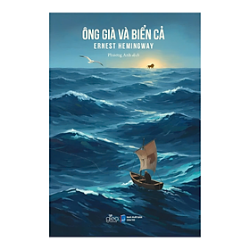 Sách - Tác Phẩm Chọn Lọc Văn Học Mỹ: Ông Già Và Biển Cả