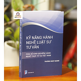 Kỹ Năng Hành Nghề Luật Sư Tư Vấn (ấn bản 2022)