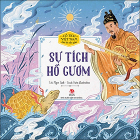 Cổ Tích Việt Nam Cho Bé Mẫu Giáo: Sự Tích Hồ Gươm