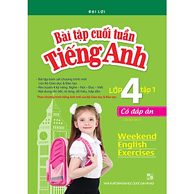 Bài Tập Cuối Tuần Tiếng Anh Lớp 4 Tập 1 - Có Đáp Án (Tái Bản Lần 1-2020)