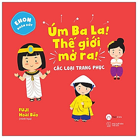 [Download Sách] Ehon Nhận Biết - Úm Ba La! Thế Giới Mở Ra! Các Loại Trang Phục