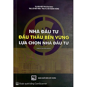 Sách Nhà đầu tư đấu thầu bền vững - lựa chọn nhà đầu tư ( XD)