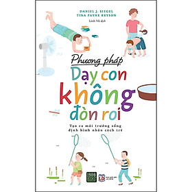 Sách Phương Pháp Dạy Con Không Đòn Roi