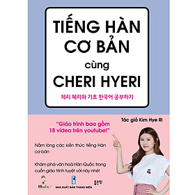 Tiếng Hàn cơ bản cùng Cheri Hyeri (Tái bản lần 2)