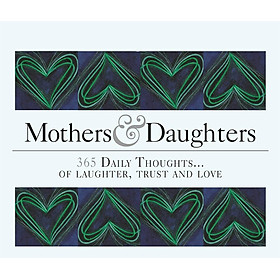 365 Mothers and Daughters Daily thoughts of care and love 365 Great Days