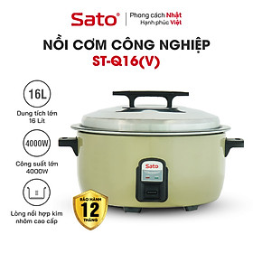 Nồi cơm điện công nghiệp SATO 160C011/Q16 (V) 16 Lít (Quà tặng: 1 Ấm siêu tốc SATO 1.8L) - Miễn phí vận chuyển toàn quốc -  Hàng Chính Hãng