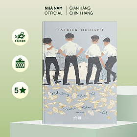 Sách - Series tác giả Patrick Modiano (cập nhật) - Nhã Nam Official