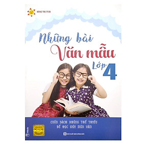 Những Bài Văn Mẫu – Lớp 4 – Cuốn Sách Không Thể Thiếu Để Học Giỏi Môn Văn