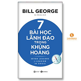 7 bài học lãnh đạo trong khủng hoảng