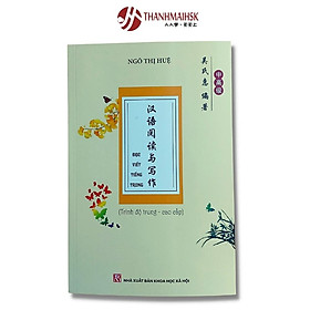Hình ảnh Sách Đọc - Viết tiếng Trung Trung (Trình độ trung - cao cấp)