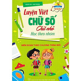 Luyện Viết Chữ Số - Chữ Nhỏ Học Theo Nhóm - Hồng Ân -