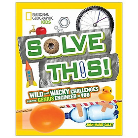 Hình ảnh sách Solve This!: Wild And Wacky Challenges For The Genius Engineer In You