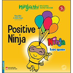 [Download Sách] Ninja Nhí - Rèn Luyện Tư Duy Tích Cực - Ninja Lạc Quan (Song Ngữ)