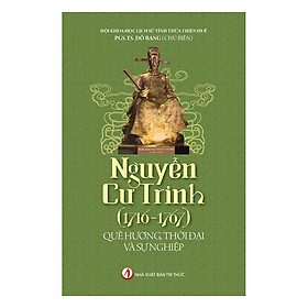 Nơi bán Nguyễn Cư Trinh (1716 - 1767): Quê Hương, Thời Đại Và Sự Nghiệp - Giá Từ -1đ