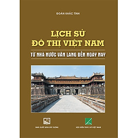 BENITO – Lịch sử đô thị Việt Nam từ nhà nước Văn Lang đến ngày nay