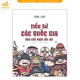 Sách - Tiểu Sử Các Quốc Gia Qua Góc Nhìn Lầy Lội (Nhã Nam HCM)