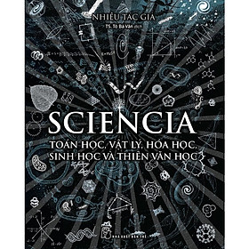 Sciencia -Toán học, Vật lý, Hóa học, Sinh học và thiên văn học  - Bản Quyền
