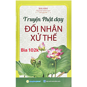 Truyện Phật dạy đối nhân xử thế ( Tái bản 2022)