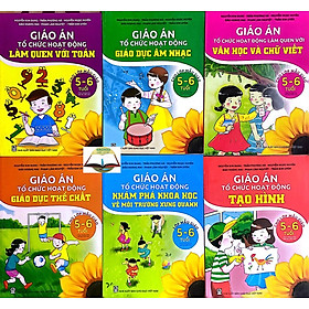 Combo 6 cuốn Giáo án tổ chức hoạt động lớp mẫu giáo 5-6 tuổi(DT)
