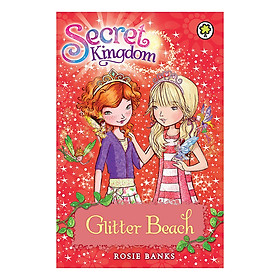 Secret Kingdom: Glitter Beach: Book 6 - Secret Kingdom