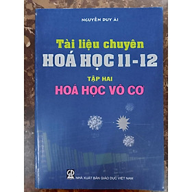 Sách Tài Liệu Chuyên Hóa 1112 (Tập 2) Hóa Học Vô Cơ