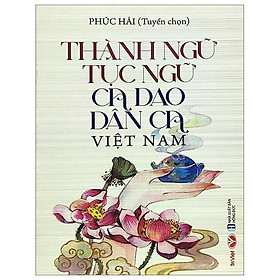 Hình ảnh Thành Ngữ, Tục Ngữ, Ca Dao Dân Ca Việt Nam (Tái Bản 2023)