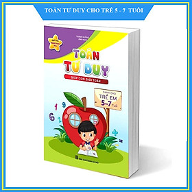 Toán tư duy cho trẻ 5 - 7 tuổi