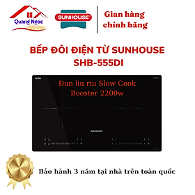 Bếp đôi điện từ Sunhouse SHB-555DI đun liu riu - Hàng chính hãng