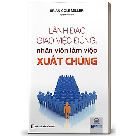 [Download Sách] BIZBOOKS – Sách Lãnh Đạo Giao Việc Đúng ,Nhân Viên Làm Việc Xuất Chúng - MinhAnBooks