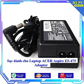 Sạc dành cho Laptop ACER Aspire E5-475 Adapter - Kèm Dây nguồn - Hàng Nhập Khẩu