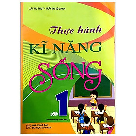 Thực Hành Kĩ Năng Sống Lớp 1 (Theo Chương Trình Mới)