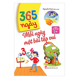 365 Ngày Mỗi Ngày Một Bài Tập Vui (Dành Cho Trẻ 5+)