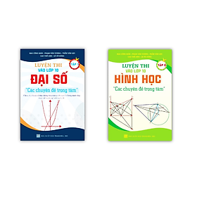 Sách - Combo Luyện thi vào lớp 10 Đại Số + Hình học - các chuyên đề trọng tâm tập 1 + 2 ( 2022 )