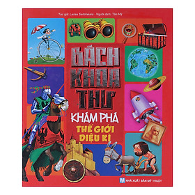 Bách Khoa Thư Khám Phá - Thế Giới Diệu Kì