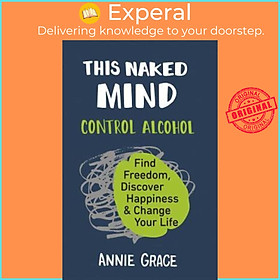 Sách - This Naked Mind by Annie Grace (UK edition, paperback)