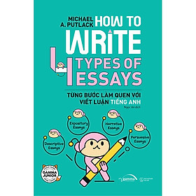 [Download Sách] How To Write 4 Types Of Essays - Từng Bước Làm Quen Với Viết Luận Tiếng Anh