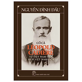 Cố Cả Léopold Cadière - Từ Việt Nam Học Đến Việt Nam Hóa