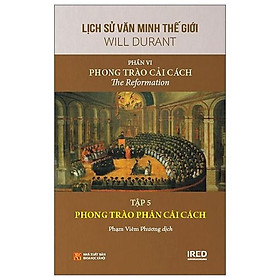 Sách - Lịch Sử Văn Minh Thế Giới - Phần VI: Phong Trào Cải Cách - Tập 5: Phong Trào Phản Cải Cách - Bìa Cứng