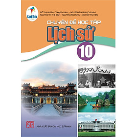 Sách giáo khoa Chuyên đề học tập Lịch sử 10- Cánh Diều (Kèm Nilon bọc Sách)